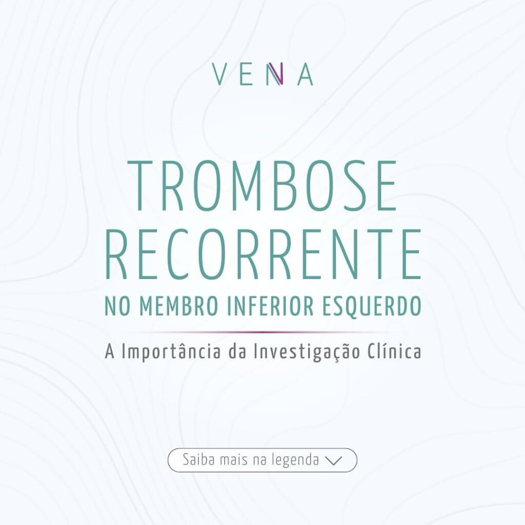 Episódios recorrentes de trombose no membro inferior esquerdo podem indicar a presença da Síndrome de Compressão Venosa Ilíaca